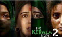 വിവാദ ചിത്രം ‘ദി കേരള സ്റ്റോറി 2’ തിയേറ്ററുകളിലേക്ക്; സിംഗിൾ ബെഞ്ച് ഉത്തരവിന് സ്റ്റേ